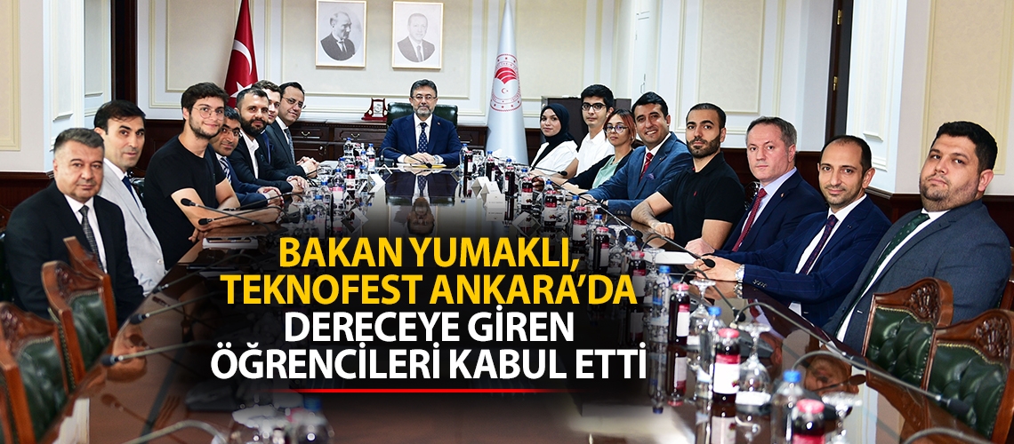 Bakan Yumaklı, Teknofest Ankara’da dereceye giren öğrencileri kabul etti