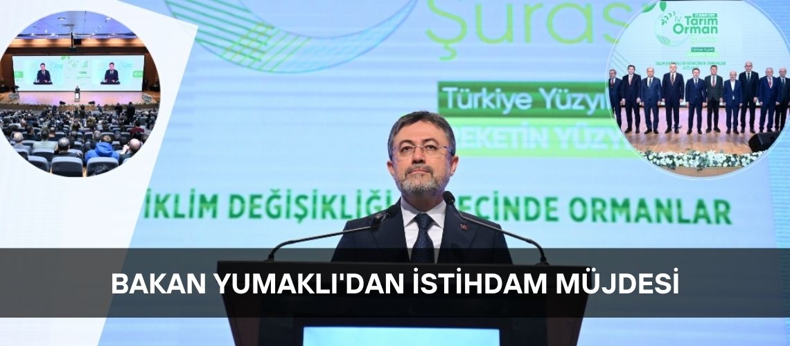Bakan Yumaklı'dan istihdam müjdesi