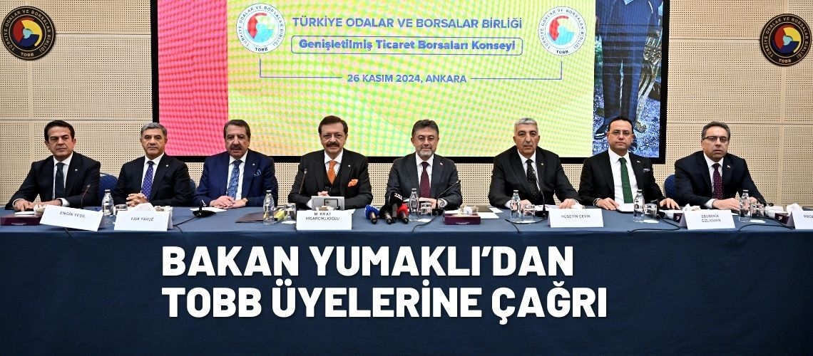 Bakan Yumaklı’dan TOBB üyelerine çağrı