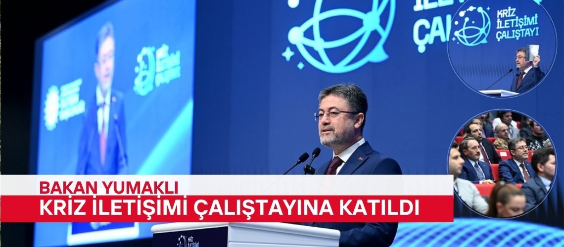Bakan Yumaklı Kriz İletişimi Çalıştayına katıldı