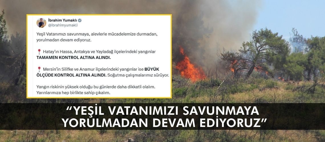 “Yeşil Vatanımızı savunmaya yorulmadan devam ediyoruz”