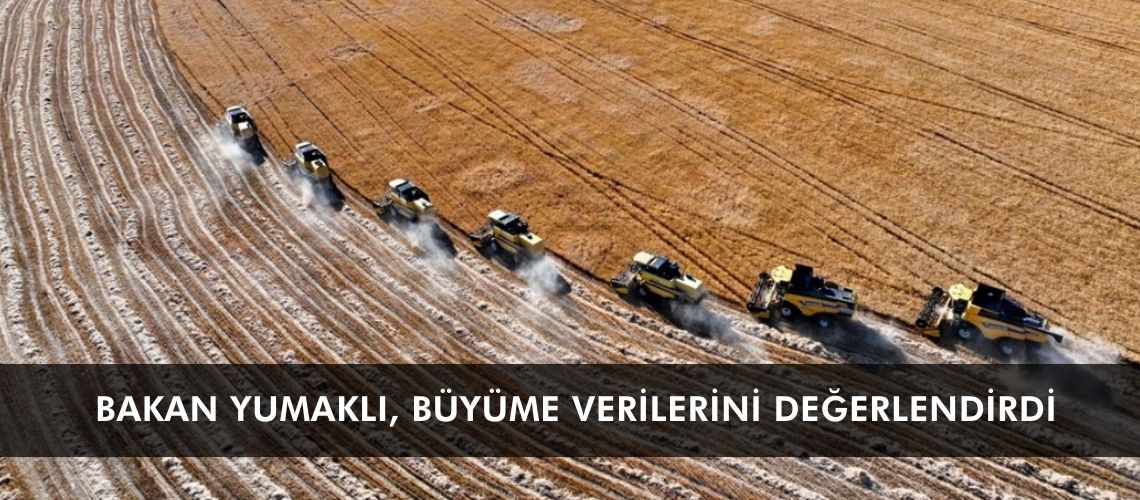 Bakan Yumaklı, büyüme verilerini değerlendirdi