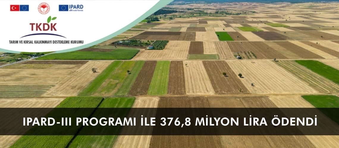 IPARD-III Programı ile 376,8 milyon lira ödendi