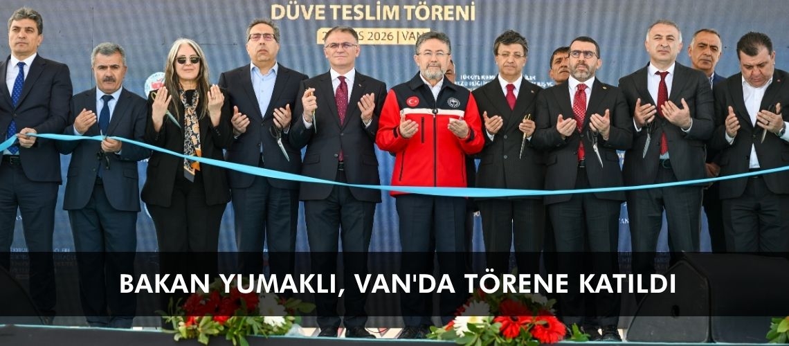 Bakan Yumaklı, Van'da törene katıldı