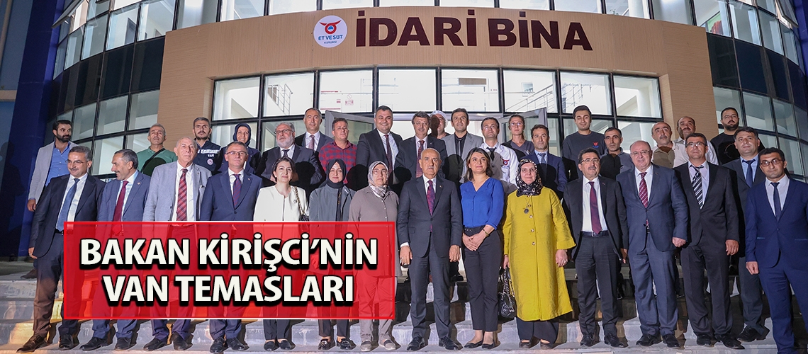 Bakan Kirişci’nin Van temasları