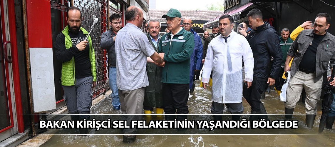Bakan Kirişci sel felaketinin yaşandığı bölgede