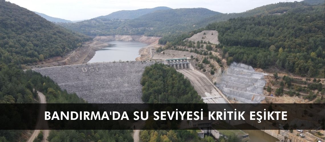 Bandırma'da su seviyesi kritik eşikte