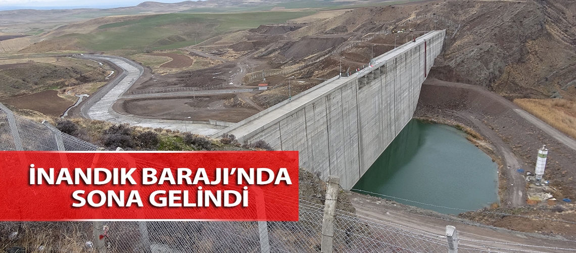 İnandık Barajı’nda sona gelindi