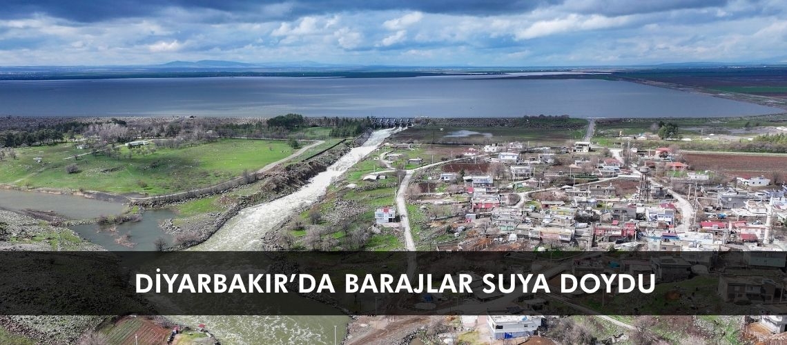 Diyarbakır’da barajlar suya doydu