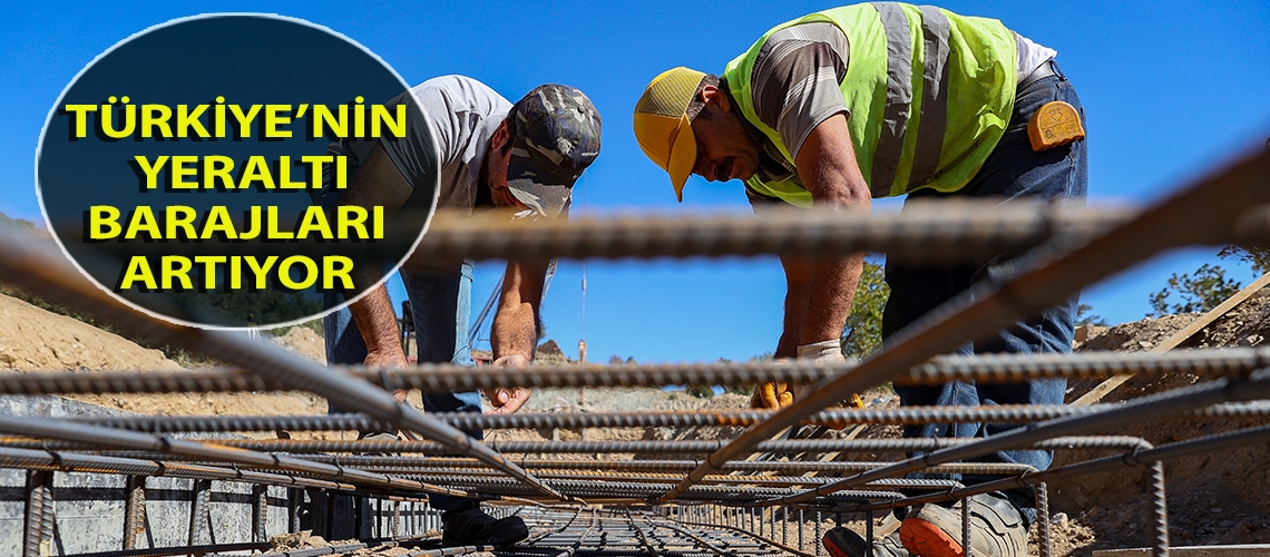 Türkiye’nin yeraltı barajları artıyor