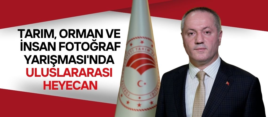 Tarım, Orman ve İnsan Fotoğraf Yarışması'nda uluslararası heyecan