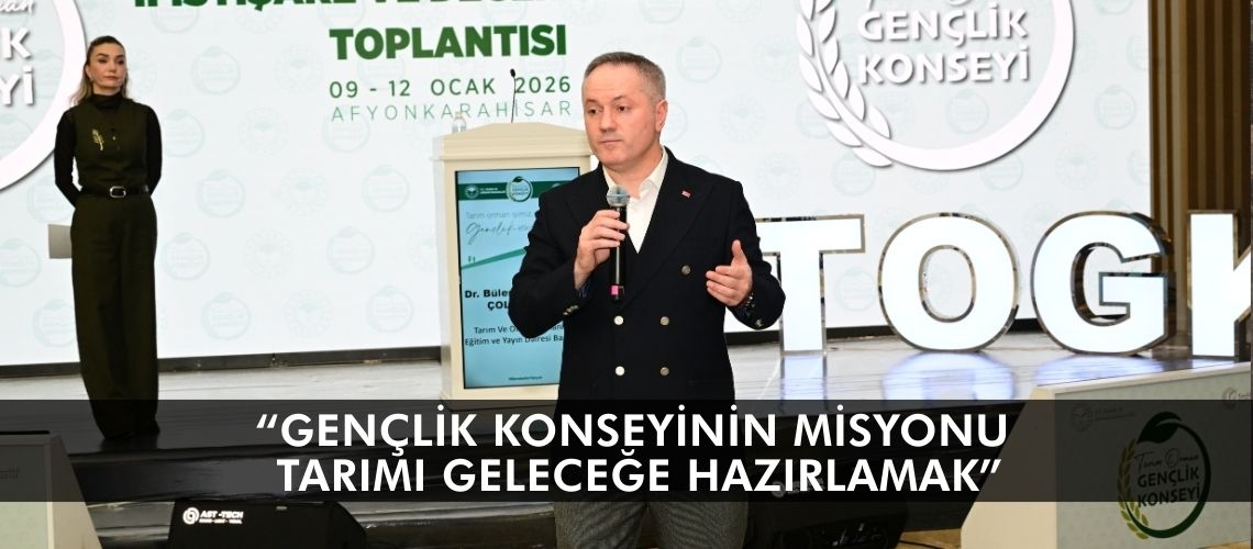 “Gençlik Konseyinin misyonu tarımı geleceğe hazırlamak”