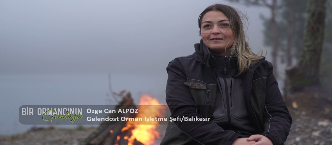 Bir Ormancının Günlüğü 1. Bölüm (Özge Can ALPÖZ - Balıkesir)