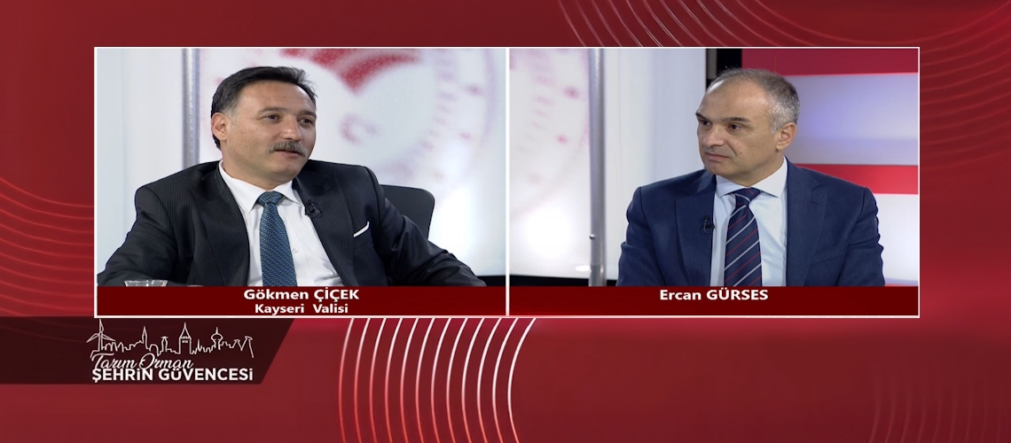 Tarım Orman Şehrin Güvencesi 10.Bölüm (Kayseri Valisi Gökmen ÇİÇEK)