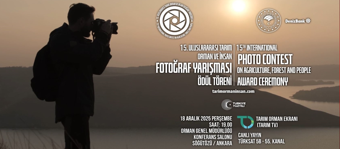 15. Uluslararası Tarım Orman ve İnsan Fotoğraf Yarışması Ödül Töreni Duyurusu