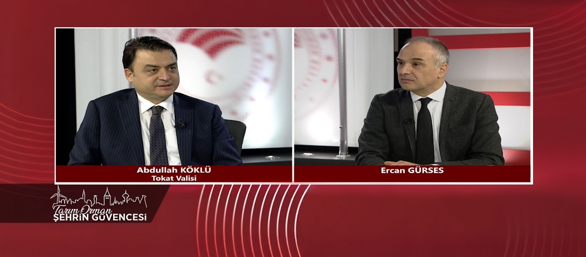 Tarım Orman Şehrin Güvencesi 14.Bölüm  (Tokat Valisi Abdullah KÖKLÜ)