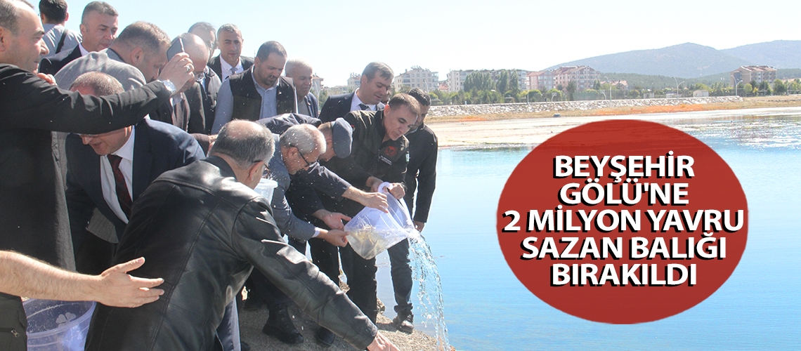 Beyşehir Gölü'ne 2 milyon yavru sazan balığı bırakıldı