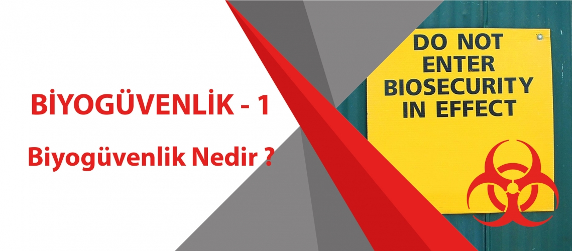 BİYOGÜVENLİK 1 ( Biyogüvenlik Nedir ? )