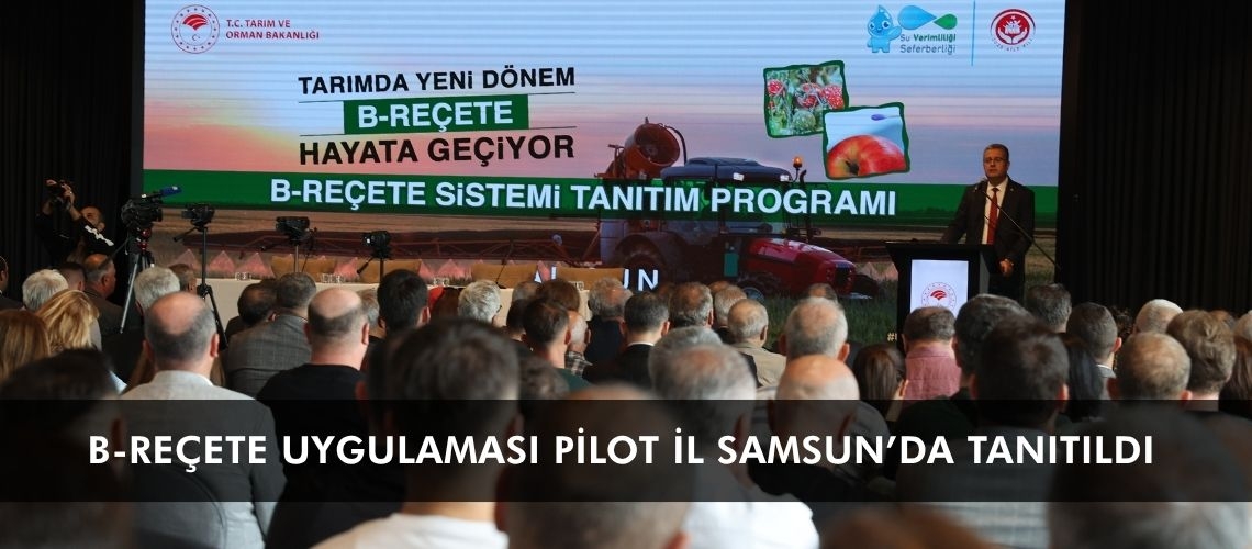 B-Reçete uygulaması pilot il Samsun’da tanıtıldı