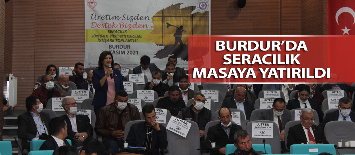Burdur’da seracılık masaya yatırıldı