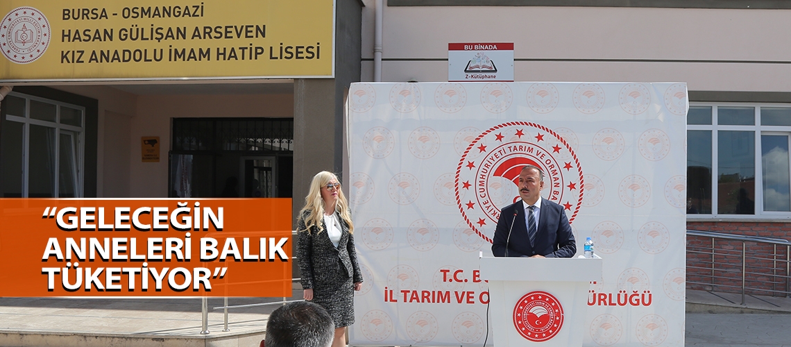 “Geleceğin anneleri balık tüketiyor”