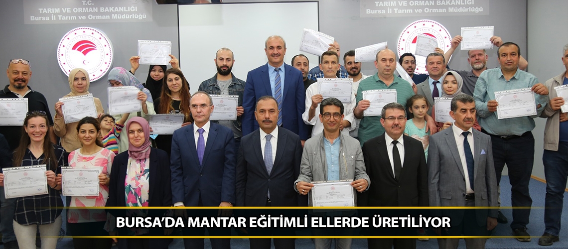 Bursa’da mantar eğitimli ellerde üretiliyor