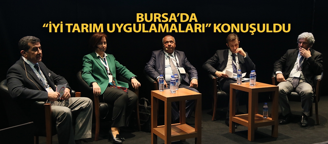 Bursa’da “İyi Tarım Uygulamaları” konuşuldu