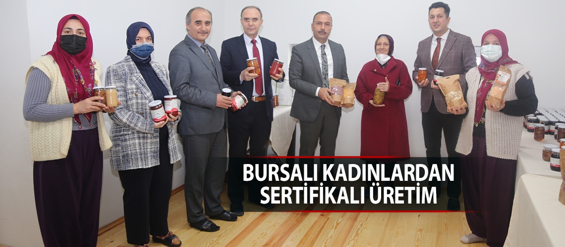 Bursalı kadınlardan sertifikalı üretim