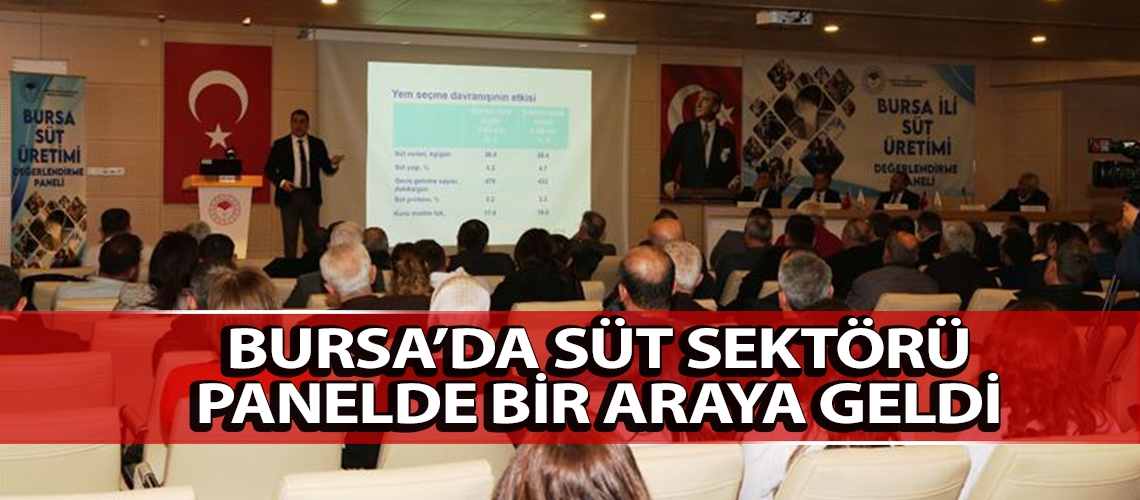 Bursa’da süt sektörü panelde bir araya geldi