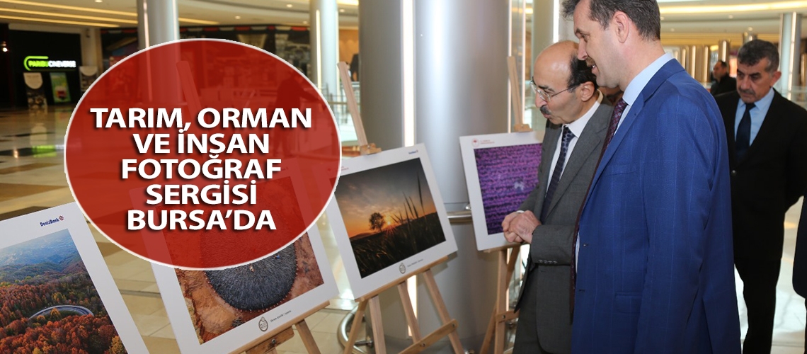Tarım, Orman ve İnsan Fotoğraf sergisi Bursa’da