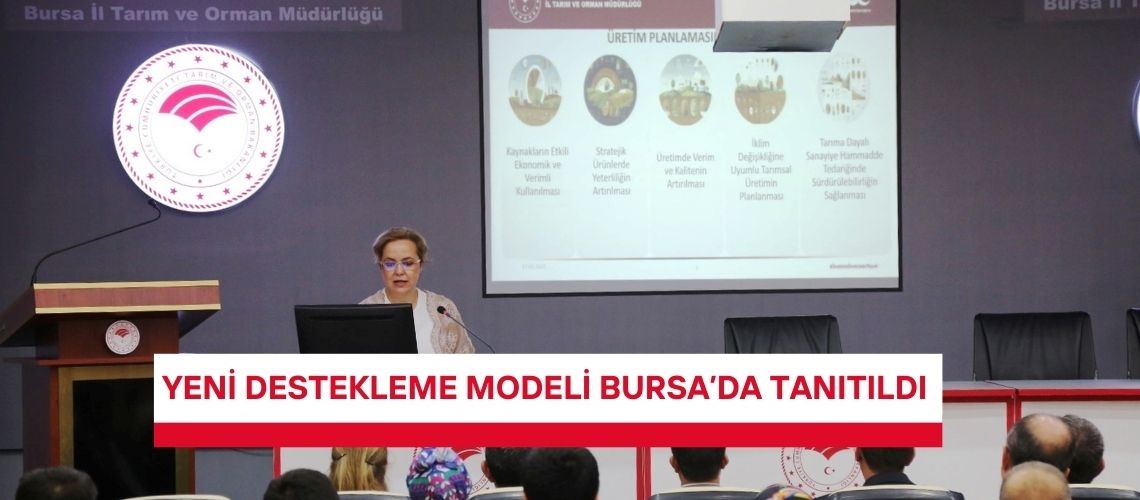 Yeni destekleme modeli Bursa’da tanıtıldı