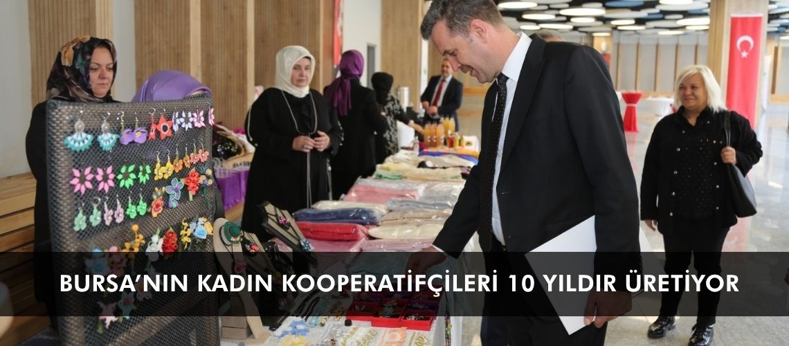 Bursa’nın kadın kooperatifçileri 10 yıldır üretiyor