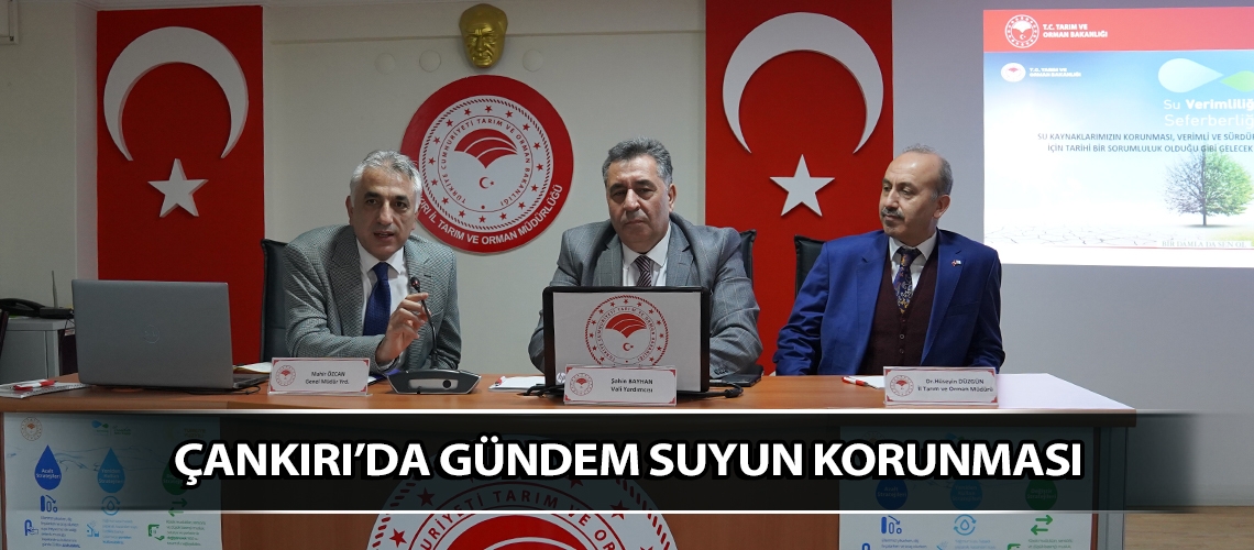 Çankırı’da gündem suyun korunması