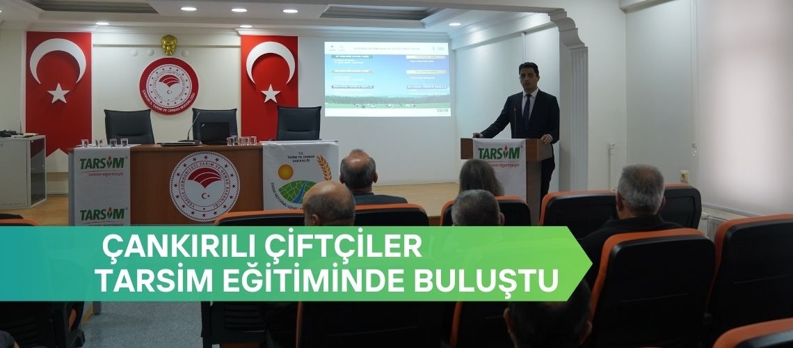 Çankırılı çiftçiler TARSİM eğitiminde buluştu