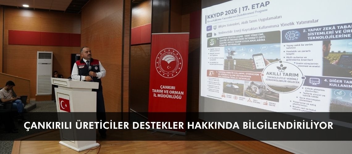 Çankırılı üreticiler destekler hakkında bilgilendiriliyor
