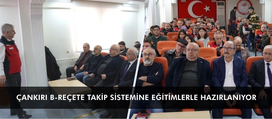 Çankırı B-Reçete Takip Sistemine eğitimlerle hazırlanıyor