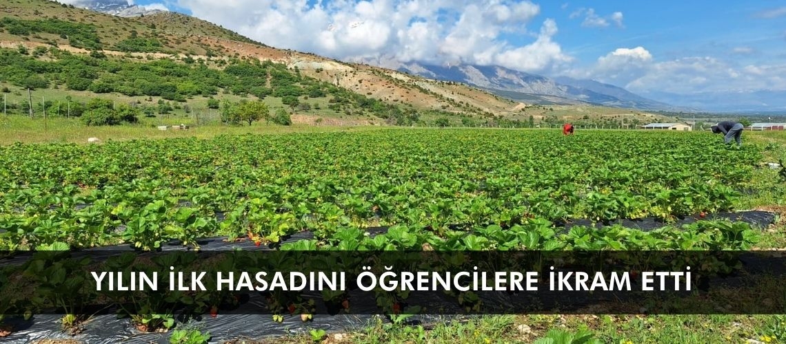 Yılın ilk hasadını öğrencilere ikram etti