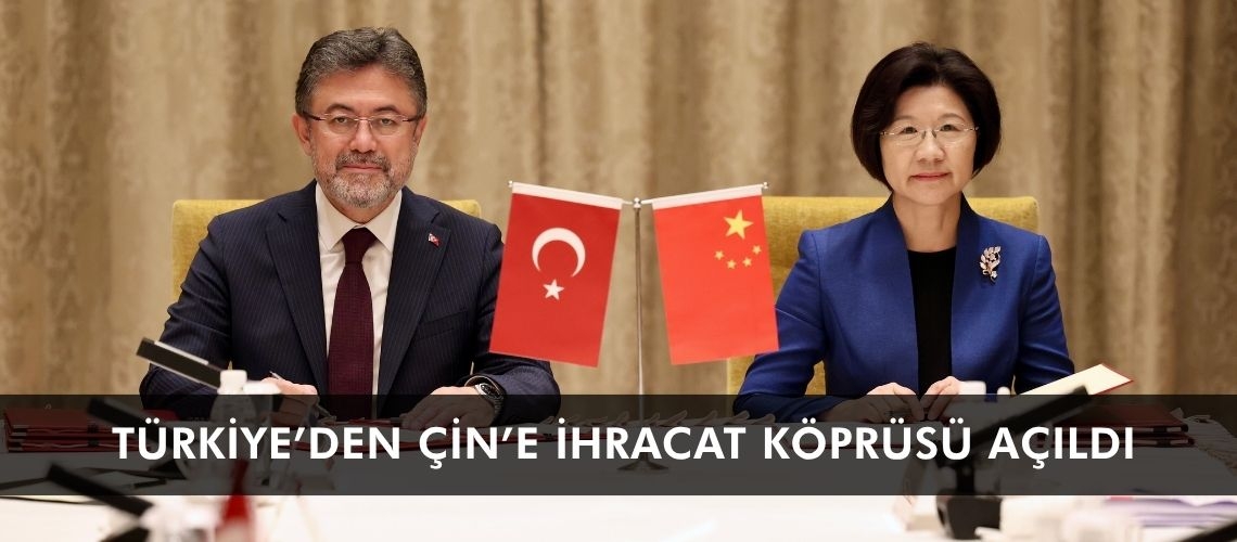 Türkiye’den Çin’e ihracat köprüsü açıldı