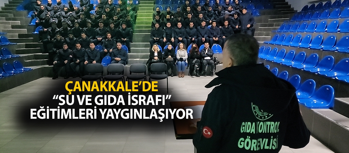 Çanakkale’de “Su ve Gıda İsrafı” eğitimleri yaygınlaşıyor