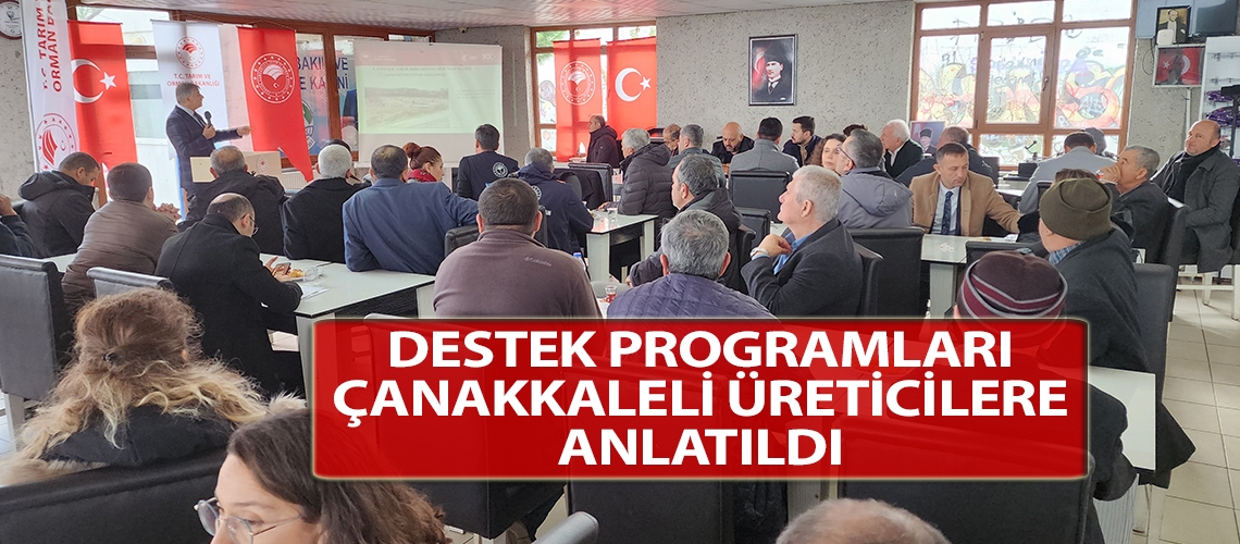 Destek programları Çanakkaleli üreticilere anlatıldı