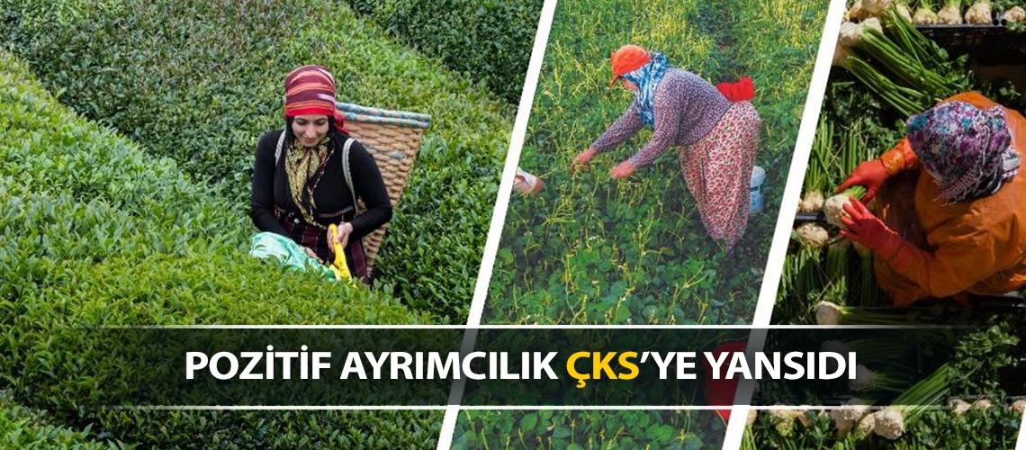 Pozitif ayrımcılık ÇKS’ye yansıdı
