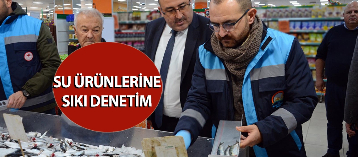 Su ürünlerine sıkı denetim