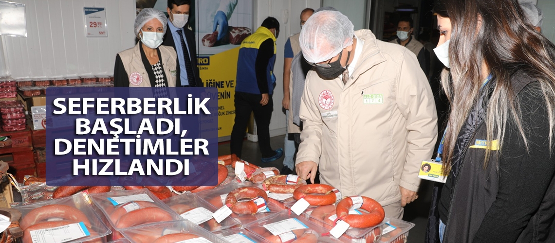 Seferberlik başladı, denetimler hızlandı