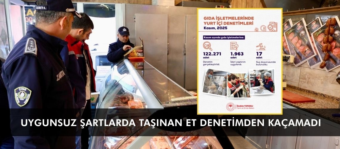 Uygunsuz şartlarda taşınan et denetimden kaçamadı