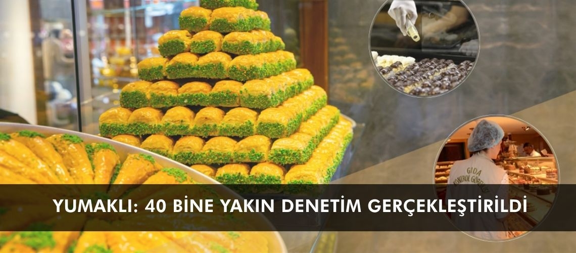 Yumaklı: 40 bine yakın denetim gerçekleştirildi