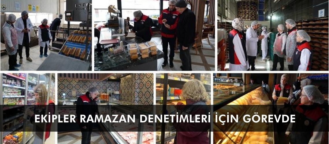 Ekipler ramazan denetimleri için görevde