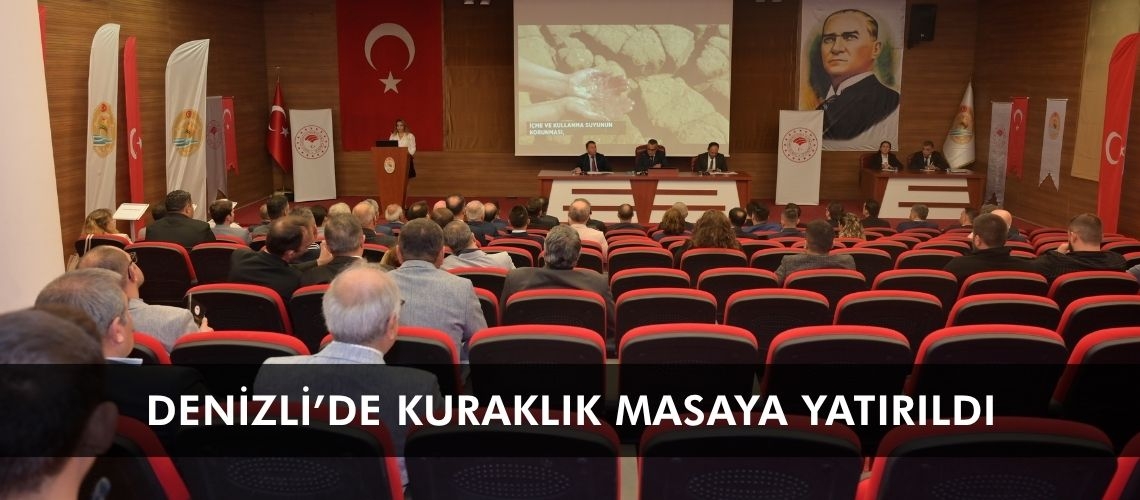Denizli’de kuraklık masaya yatırıldı