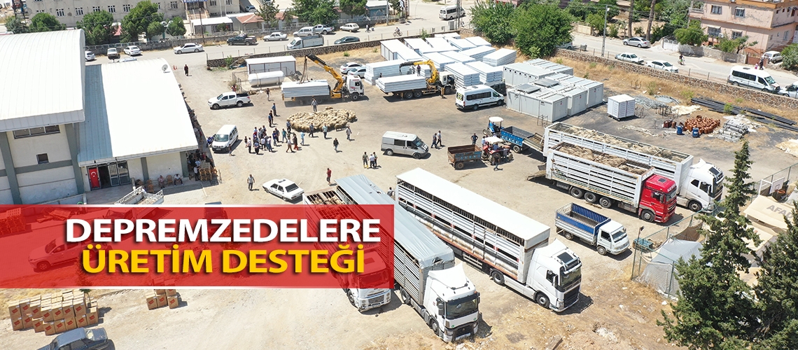 Depremzedelere üretim desteği