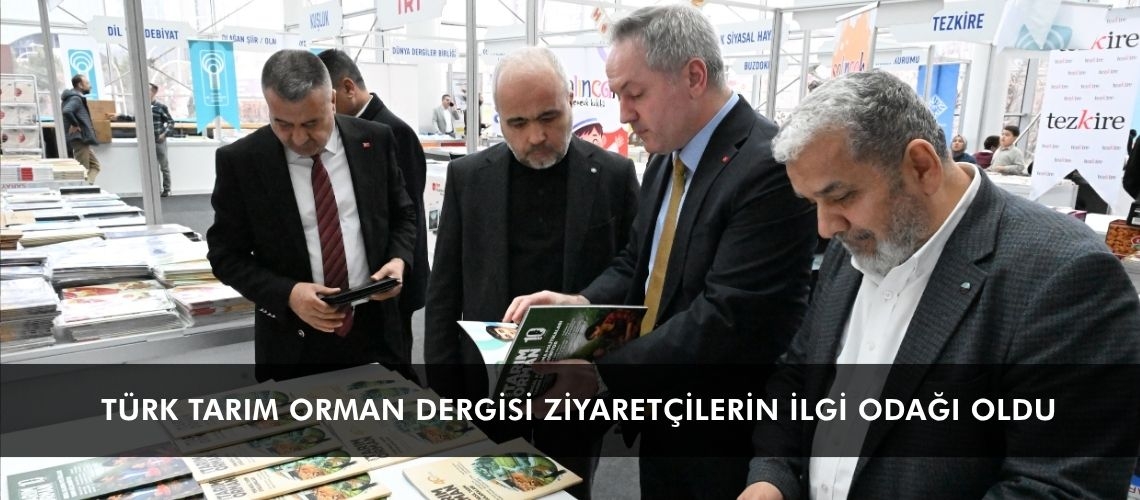Türk Tarım Orman Dergisi ziyaretçilerin ilgi odağı oldu
