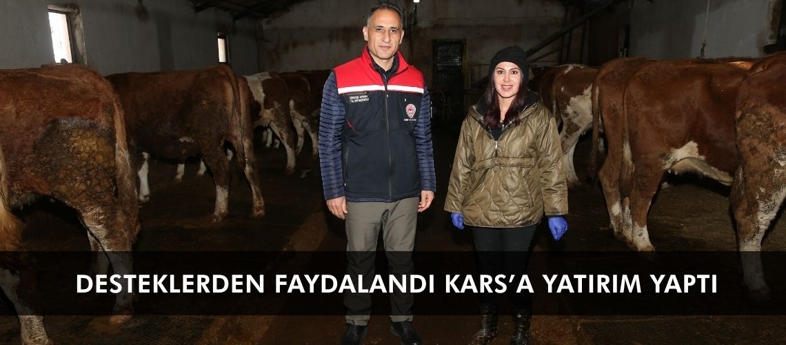 Desteklerden faydalandı Kars’a yatırım yaptı